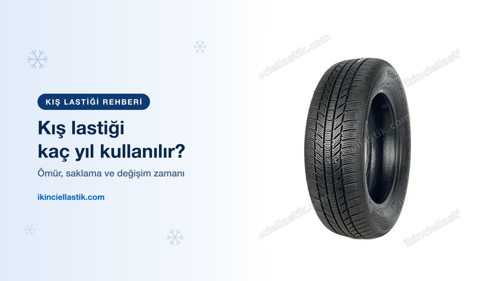Kış Lastiği Kaç Yıl Kullanılır? Ömür, Saklama ve Değişim Zamanı